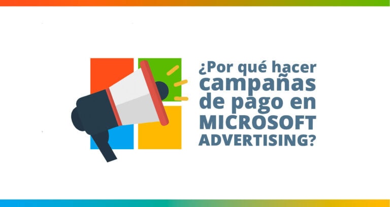 oportunidades de trabajar con microsoft advertising en tus campañas de pago en buscadores